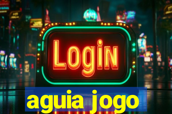 aguia jogo